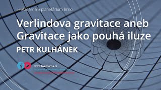 Petr Kulhánek, Verlindova gravitace aneb Gravitace jako pouhá iluze