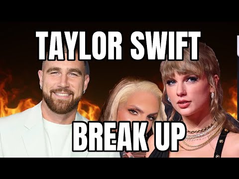 TAYLOR SWIFT BREAKS UP WITH TRAVIS KELCE OVER THIS