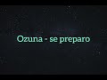 Ozuna - se preparo english and Spanish lyrics letras de Espanol y ingles