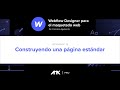 Curso Webflow Designer - 15. Construyendo una Página Estándar