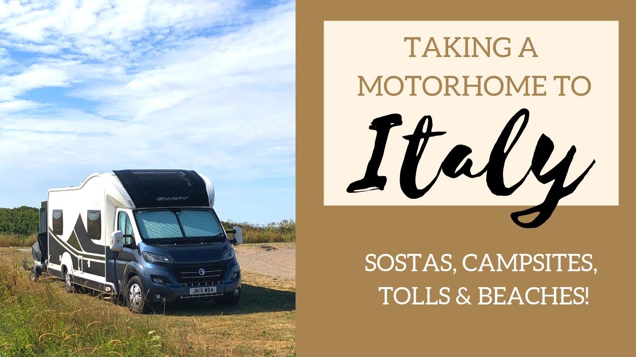 Taking a Motorhome to Italy - Finding Sostas, campsites and tolls in ...