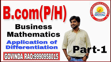 1.1 Application of Differentiation l Business Mathematics l B.com(P/H) 2nd year SOL l by Govinda Rao