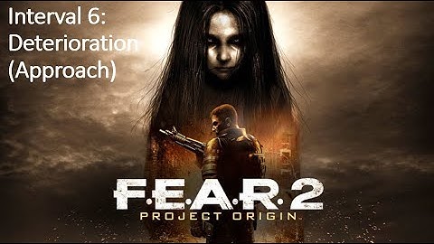 F.E.A.R. 2 Project Origin - Interval 6: Deterioration (Approach)