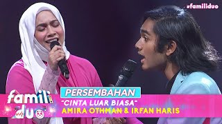 Persembahan: Amira Othman & Irfan Haris - Cinta Luar Biasa | Famili Duo (2021)