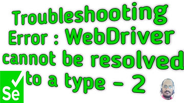 Troubleshooting Error : WebDriver cannot resolved to a type Part 2