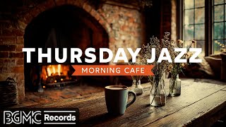 THURSDAY JAZZ 🔥 Uplifting Afternoon Coffee Shop - Energizing Jazz & Bossa Nova for Relaxation