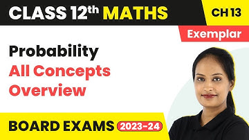 Probability  - (NCERT Exemplar = Quick Revision/All Concepts) | Class 12 Maths Chapter 13