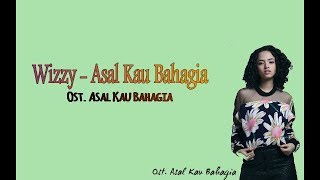 Wizzy - Asal Kau Bahagia (Ost. Asal Kau Bahagia)