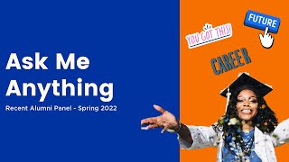 Ask Me Anything: Alumni Panel Spring 2022