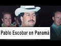 Pablo Escobar cuando estuvo por Panamá