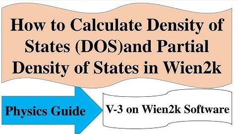 How to Calculate Density of States and Partial density of States in wien2k in English lPhysics Guide