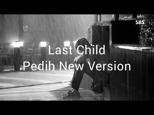 Last Child - Pedih (New Version) Lirik class=