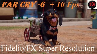 Far Cry 6 +10Fps ➤ FidelityFX Super Resolution