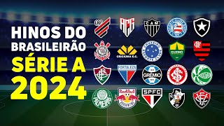 Hinos do Brasileirão Série A 2024