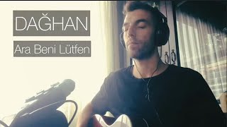 Dağhan - Ara Beni̇ Lütfen (Akustik Kenan Doğulu Cover)