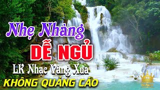 Bolero Chọn Lọc Cực Êm Tai - LK Nhạc Vàng Xưa Trữ Tình KHÔNG QUẢNG CÁO Ru Ngủ Đêm Khuya Cả Xóm Phê