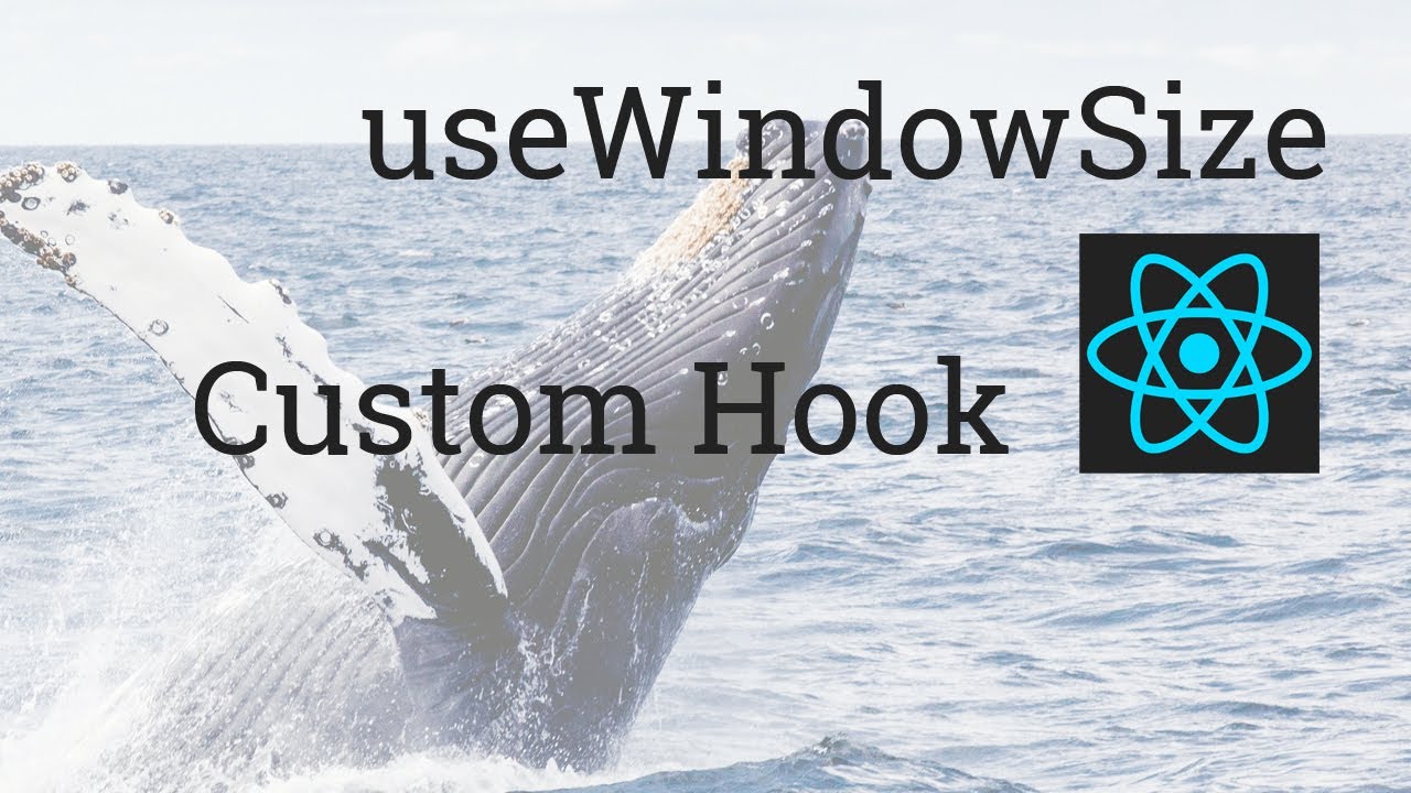 Creating A Custom React Hook: Use Window Size