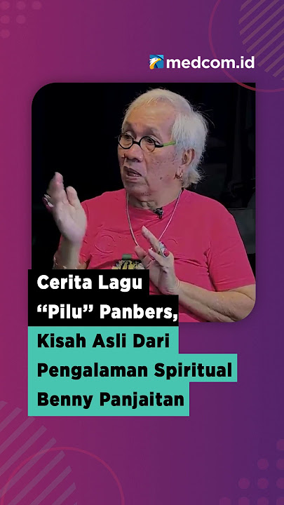 CERITA LAGU PILU, KISAH ASLI DARI PENGALAMAN SPIRITUAL BENNY PANJAITAN