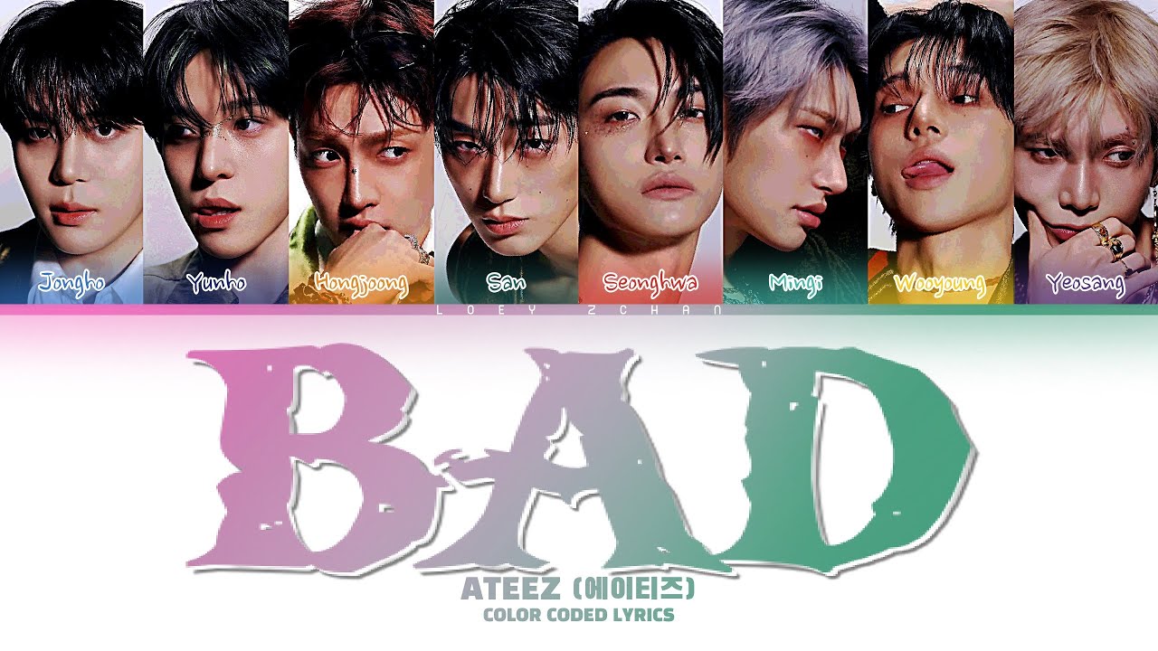 ATEEZ (에이티즈) - 'BAD' 가사 (Color Coded Lyrics) - YouTube