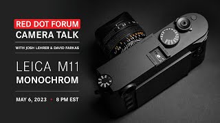 Red Dot Forum Camera Talk: Leica M11 Monochrom