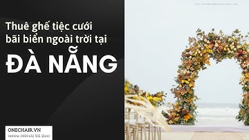 Thuê ghế tiệc cưới bãi biển ngoài trời tại Đà Nẵng