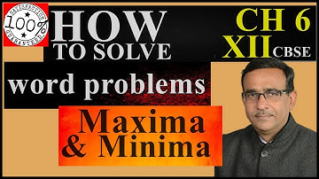 class 12 maths,how to solve maxima and minima word problems