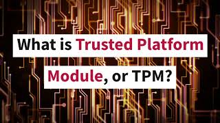 What is a Trusted Platform Module (TPM)?