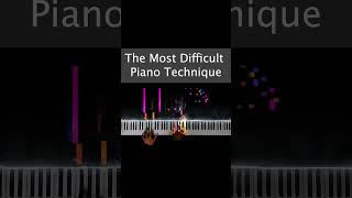 The Most Difficult Piano Technique