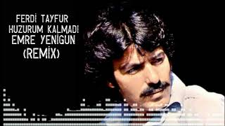 Dj Emre Yenigün ft. Ferdi Tayfur - Huzurum Kalmadı (Remix 2020) Resimi
