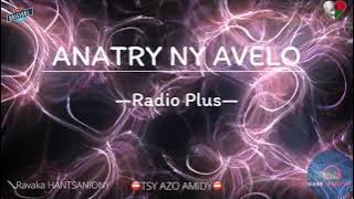 #gasyrakoto Tantara gasy:ANATRY NY AVELO - Radio plus- TSY AZO AMIDY