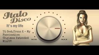Tq Feat.trans X - My Fascination Digimax Extended Mix F
