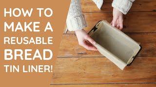 HOW TO LINE A LOAF TIN | REUSABLE AND SUSTAINABLE| ZERO WASTE