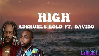 ADEKUNLE GOLD x DAVIDO- HIGH(lyrics)