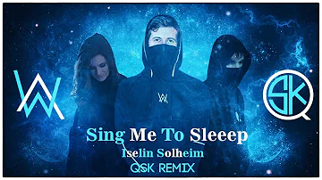 Alan Walker Sing Me To Sleep ft Iselin Solheim QSK Remix 2019
