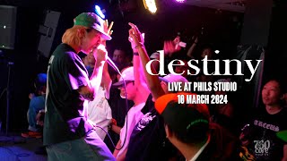 Destiny Live @ Phils Studio, 10 March 2024