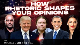 How Rhetoric Shapes Your Opinions