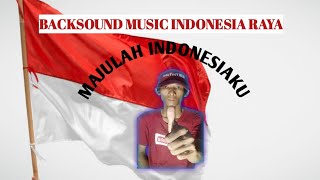 BACKSOUND MUSIC INDONESIA RAYA NO COPYRIGHT
