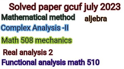 BS Math semester 6 GCUF II solved paper July 2023 II Mathskillsets