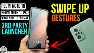 How to use Swipe Up Gesture on Redmi Note 10/10 Pro/10 Pro Max? MIUI Device Use 3rd Party Launcher