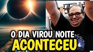 O DIA VIROU NOITE! ECLÍPSE SOLAR  (NARAÇÃO AO VIVO)