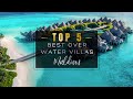 Maldives best over water pool villas 2022  top 5 best overwater bungalows in the maldives 4k