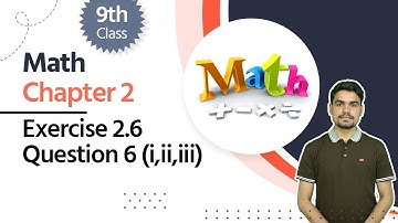 9th Class Math Exercise 2.6 - Class 9 Math Chapter 2 Exercise 2.6 Question 6(i,ii,iii)