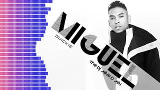 Miguel † Quickie † The Dj Mike D Mix