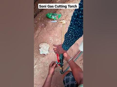 Soni Gas Cutting Torch or Blowpipe (Customer Satisfied) - YouTube