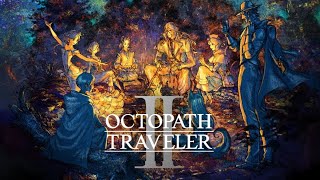 【OCTOPATH TRAVELER II】ゴリゴリのRPGを満喫する