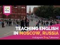 Day in the Life Teaching English in Moscow, Russia with Kristen McGuire
