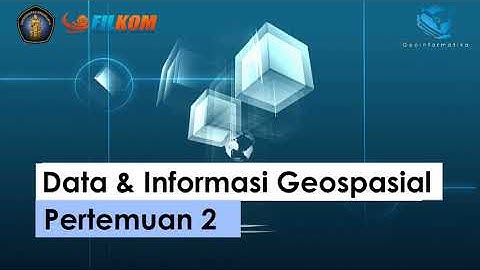 Pertemuan 2: Data dan Informasi Geospasial