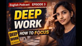 Is Multitasking Actually HURTING Your Productivity?- Deep Work | English Podcast Episode 3
