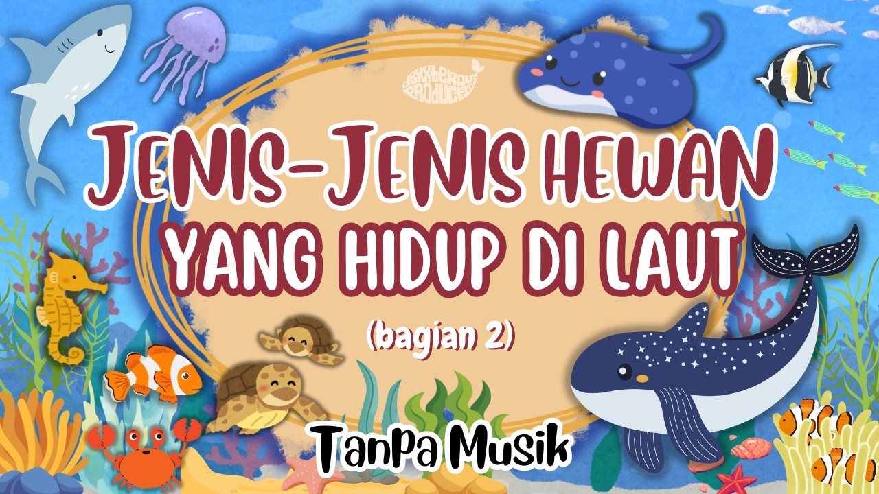 [TANPA MUSIK] 30 HEWAN YANG HIDUP DI LAUT  BAGIAN 2 || Fokus Belajar Nama Hewan tanpa musik 🐘🦁