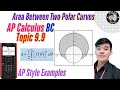 AP Calculus BC | Topic 9.9 | Finding the Area of the Region Bounded by Two Polar Curves